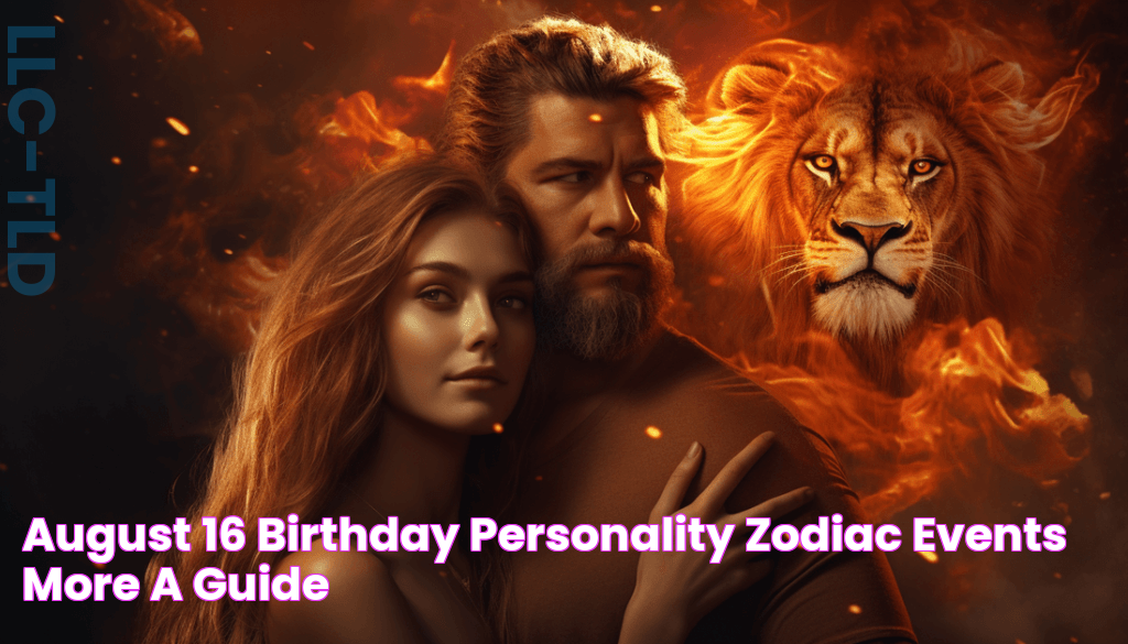 August 16 Birthday, Personality, Zodiac, Events, & More (A Guide)