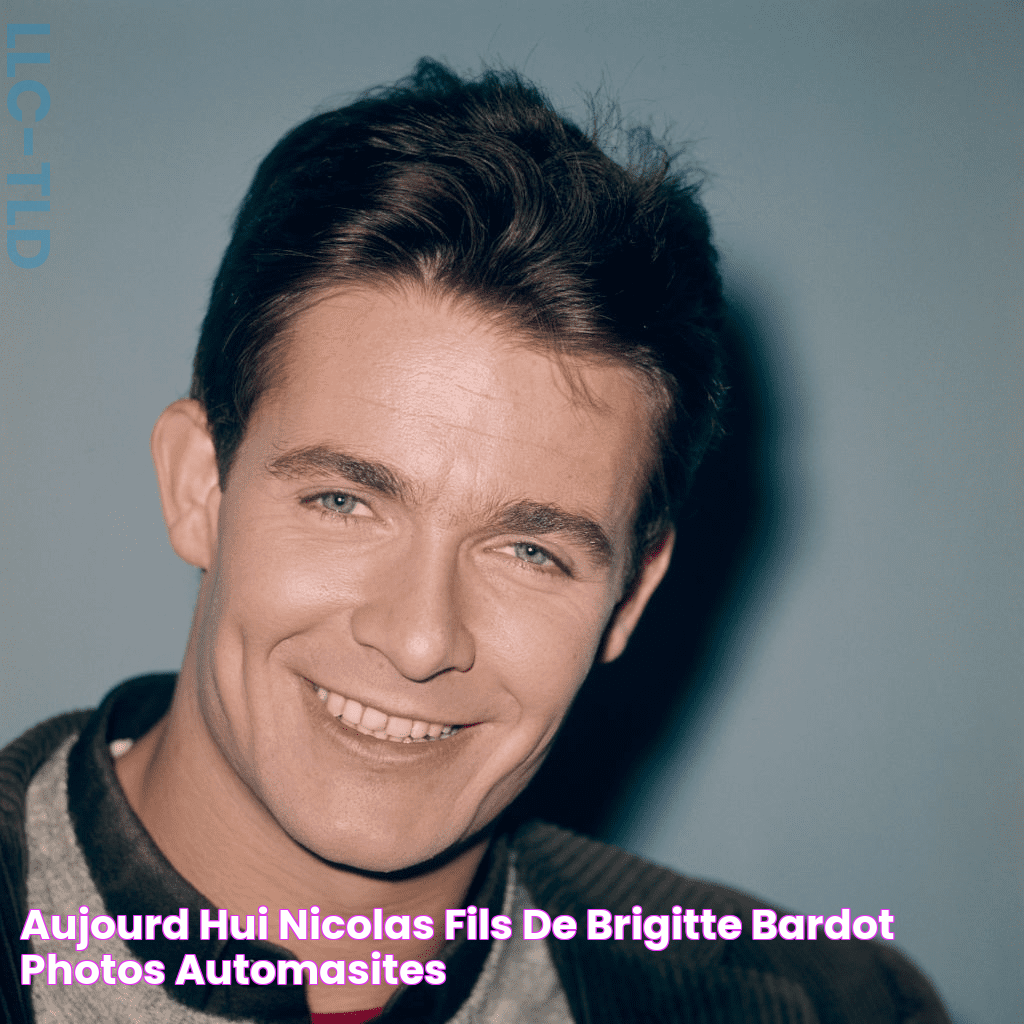 Aujourd'hui Nicolas Fils De Brigitte Bardot Photos AUTOMASITES