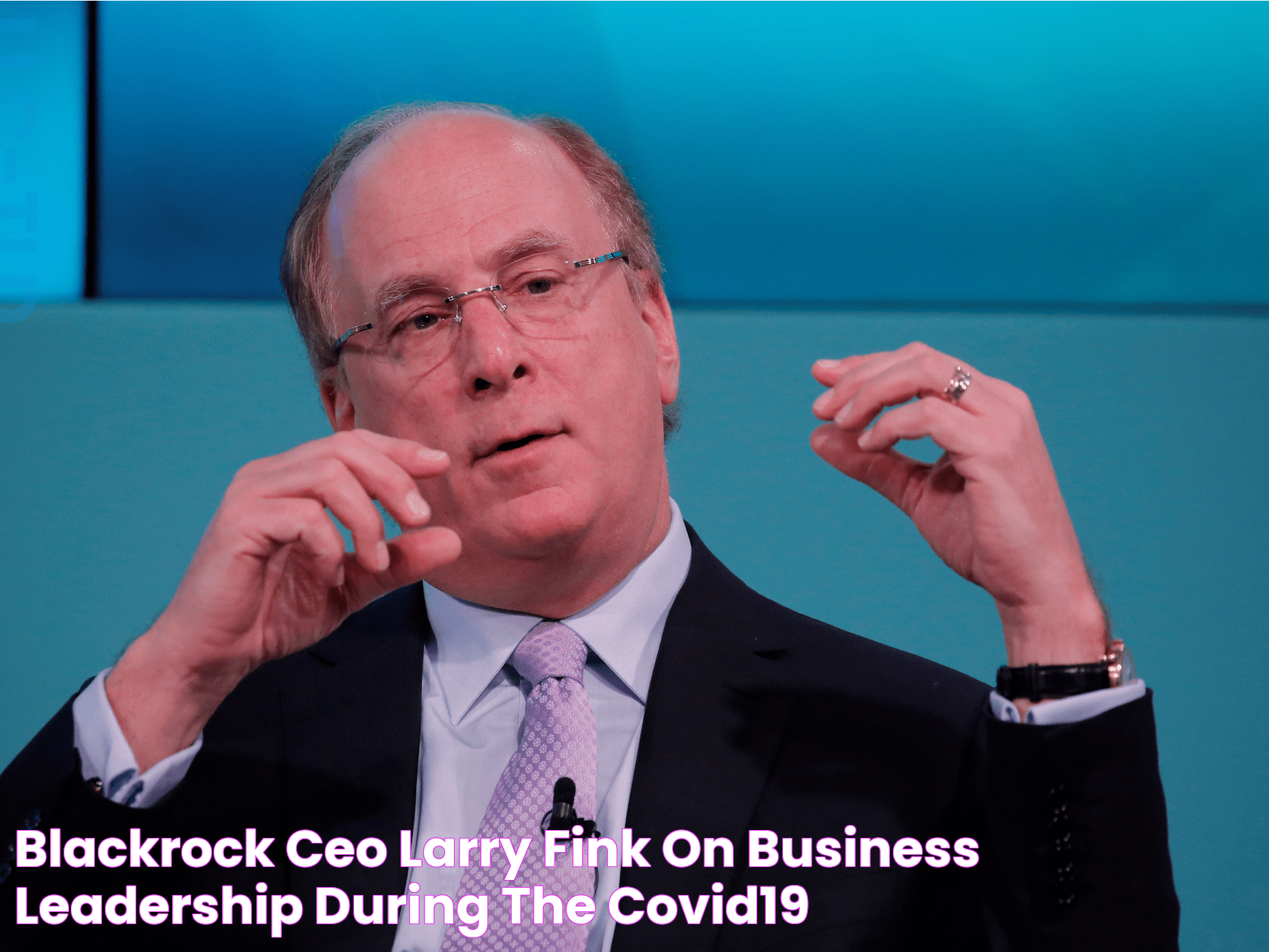 BlackRock CEO Larry Fink On Business Leadership During the COVID19