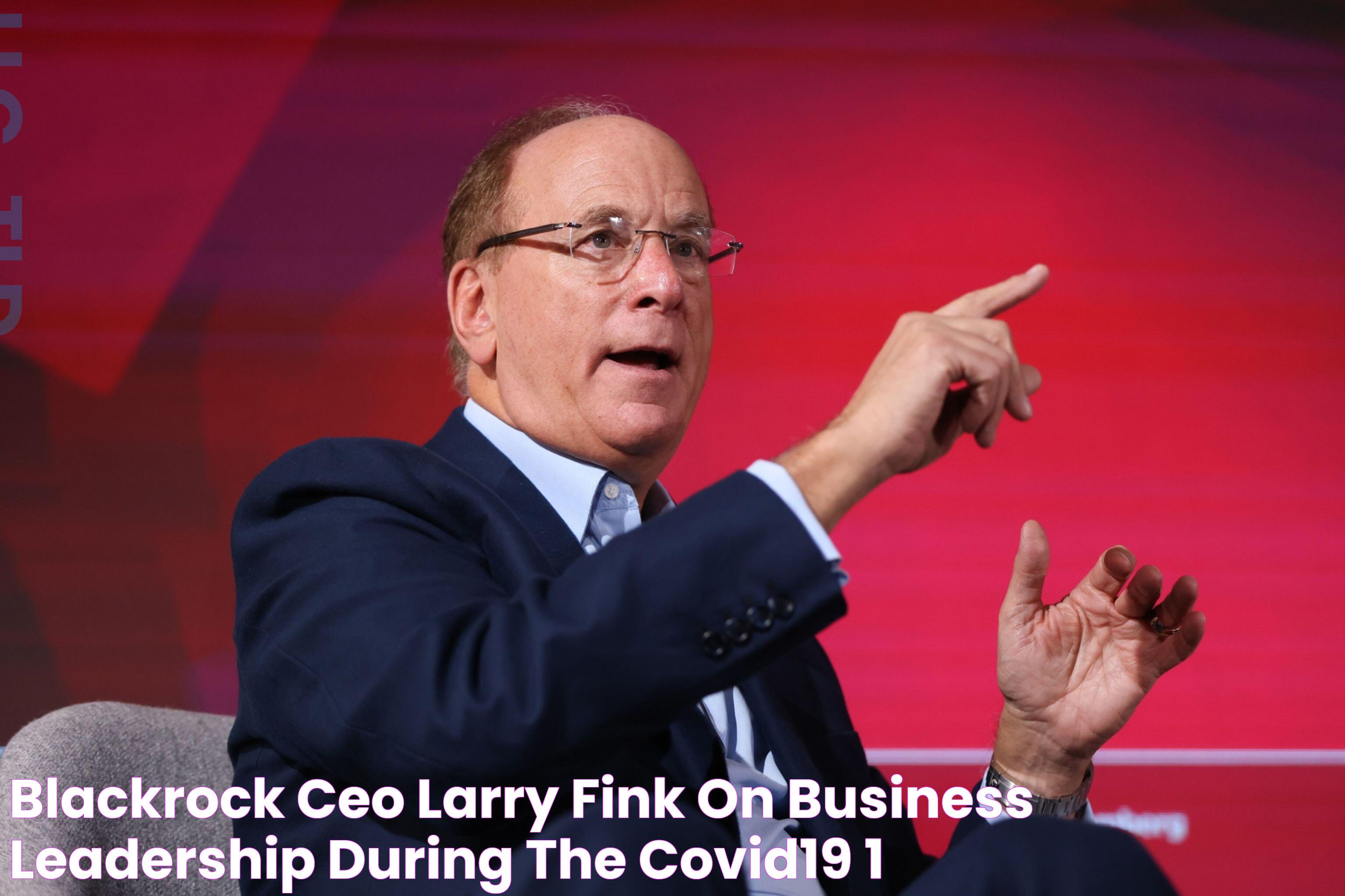 BlackRock CEO Larry Fink On Business Leadership During the COVID19