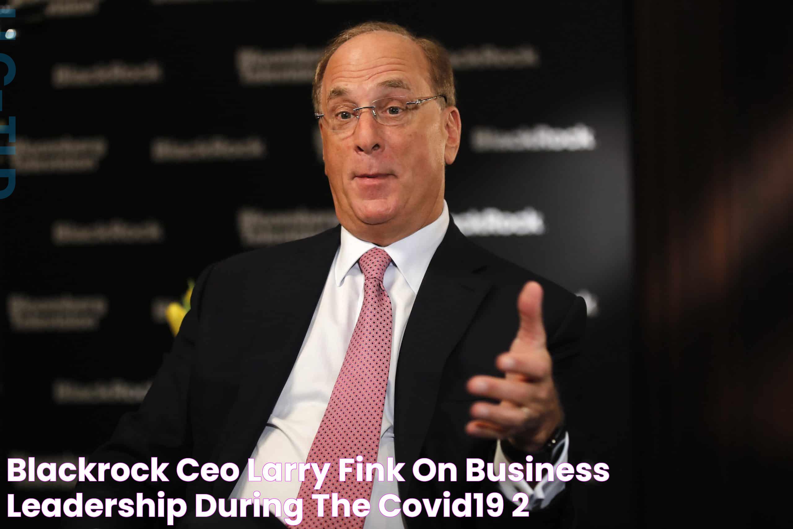 BlackRock CEO Larry Fink On Business Leadership During the COVID19