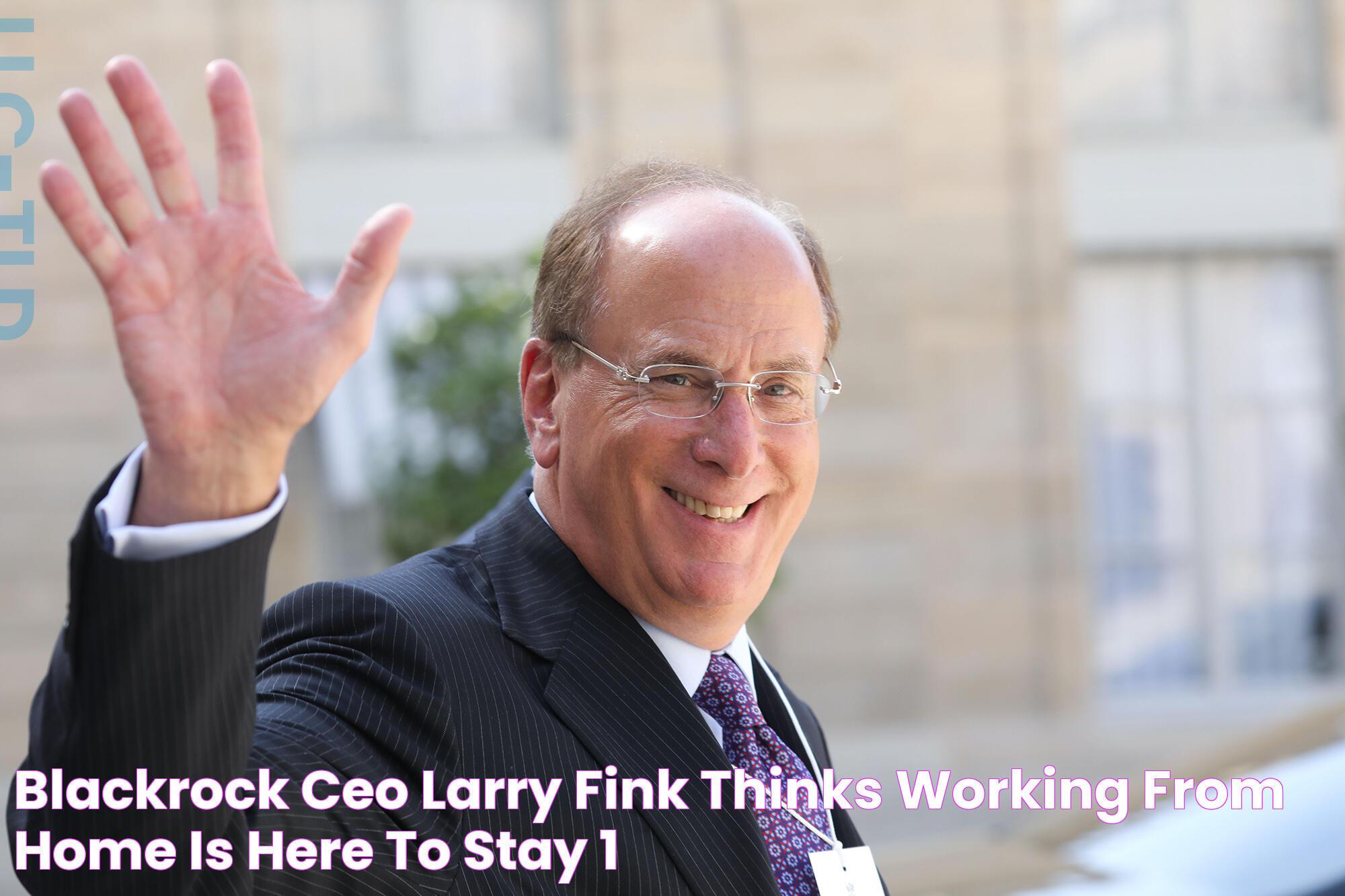 BlackRock CEO Larry Fink thinks working from home is here to stay