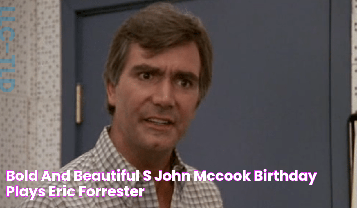 Bold and Beautiful's John McCook birthday, plays Eric Forrester