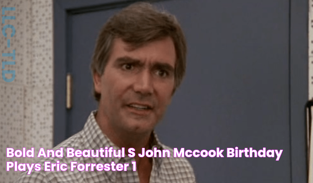 Bold and Beautiful's John McCook birthday, plays Eric Forrester