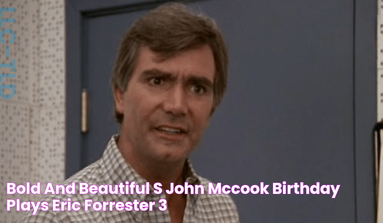 Bold and Beautiful's John McCook birthday, plays Eric Forrester