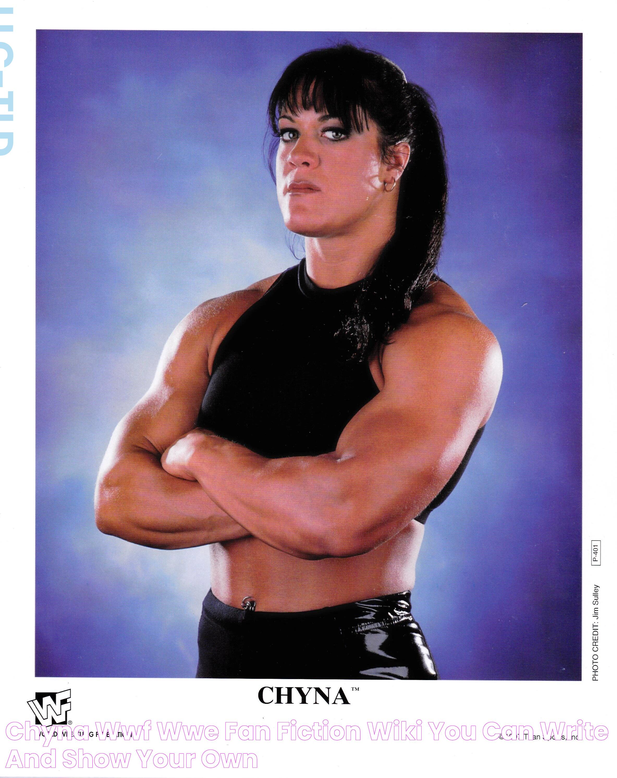 Chyna (WWF/WWE) Fan Fiction Wiki You can write and show your own