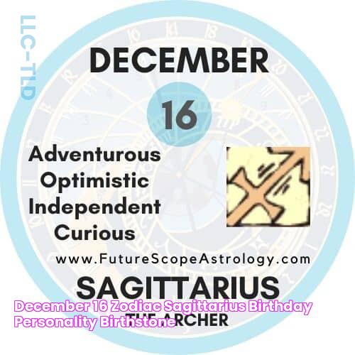 December 16 Zodiac (Sagittarius) Birthday Personality, Birthstone