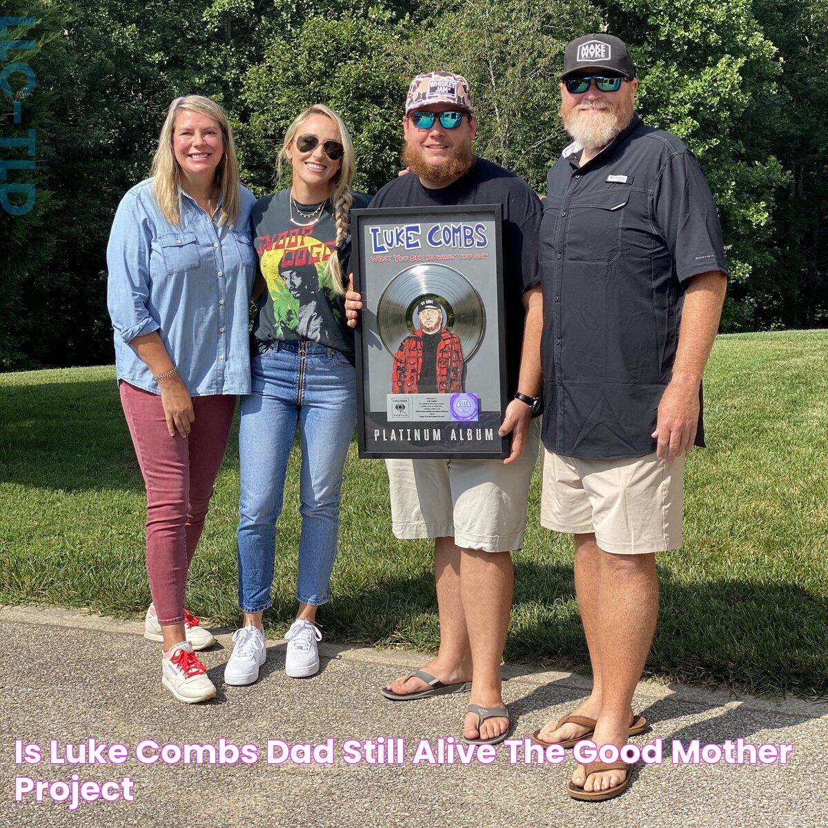 Is Luke Combs Dad Still Alive? The Good Mother Project