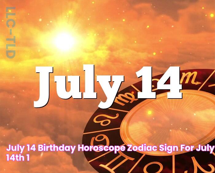 July 14 Birthday horoscope zodiac sign for July 14th