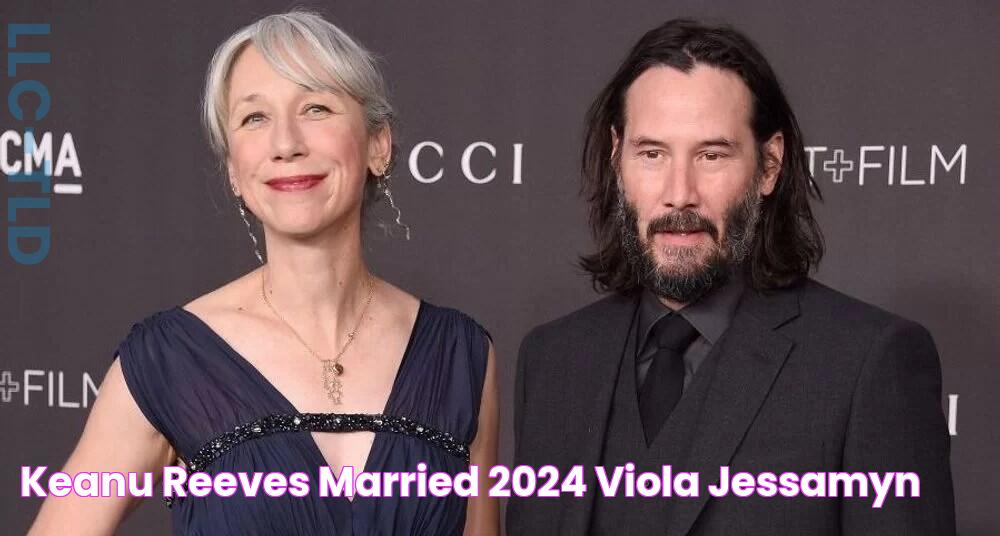 Keanu Reeves Married 2024 Viola Jessamyn