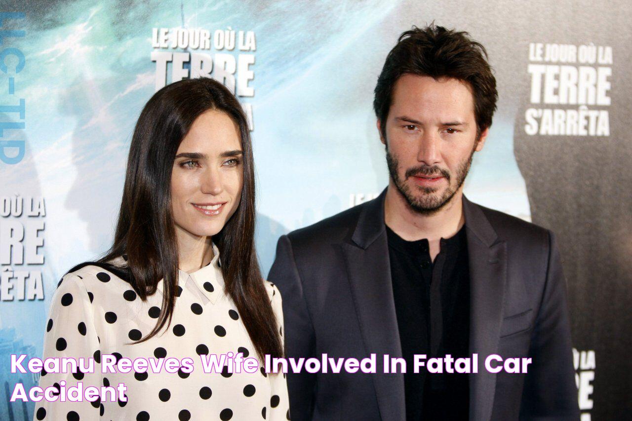 Keanu Reeves' Wife Involved In Fatal Car Accident