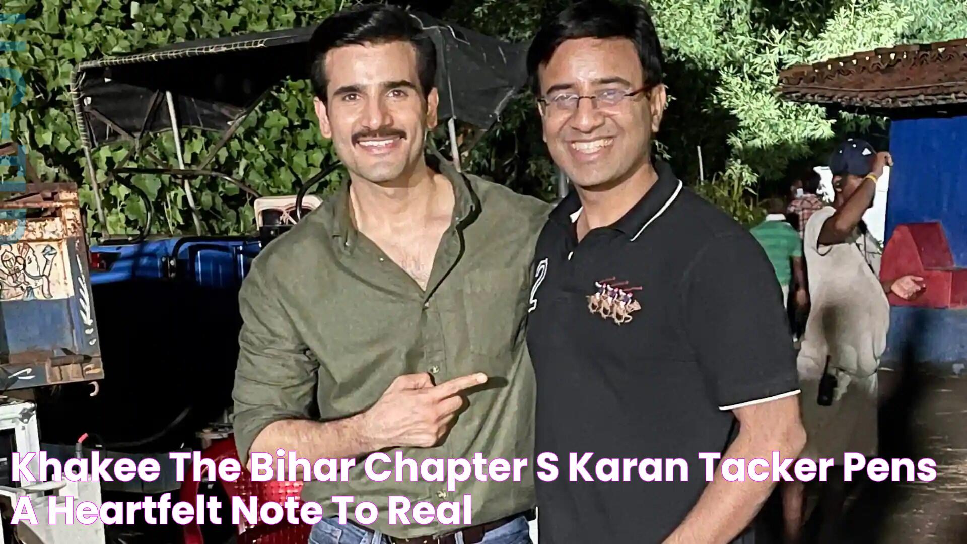 Khakee The Bihar Chapter's Karan Tacker pens a heartfelt note to real