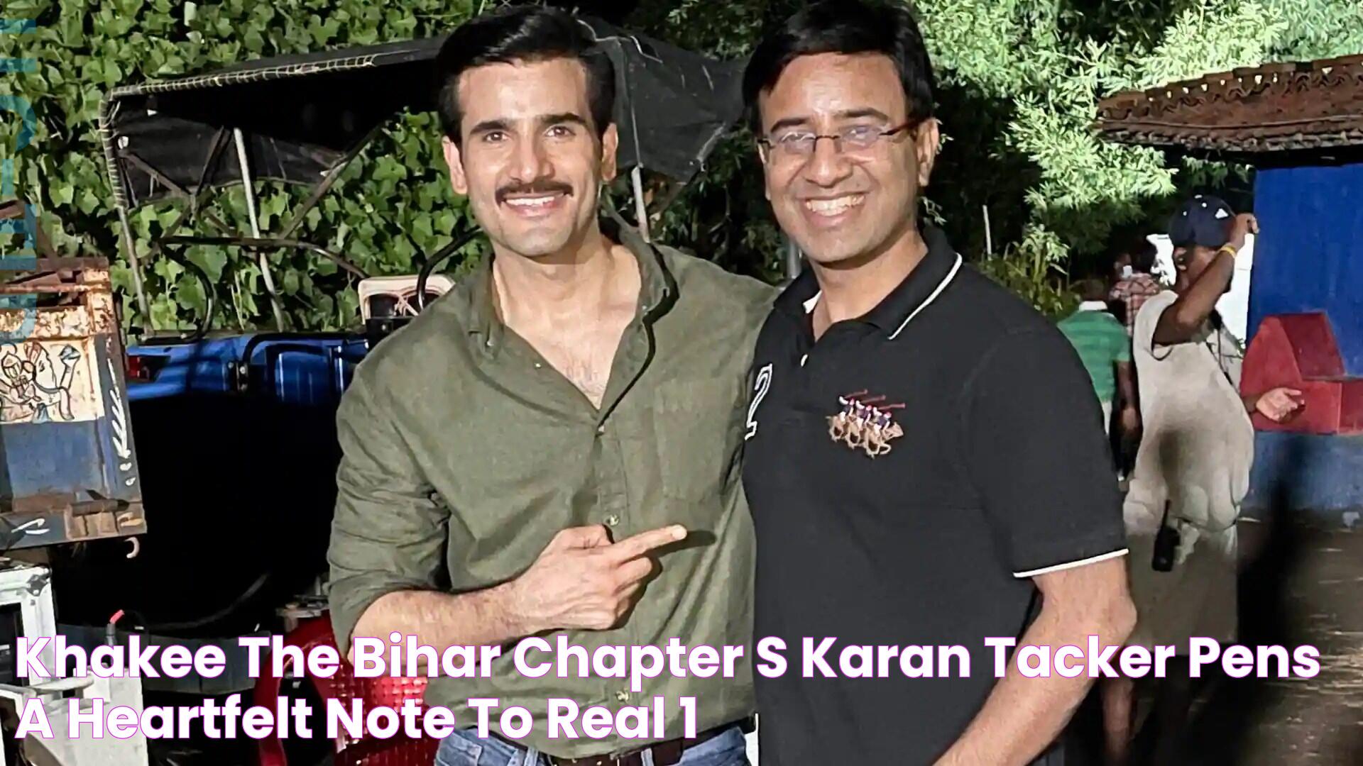 Khakee The Bihar Chapter's Karan Tacker pens a heartfelt note to real