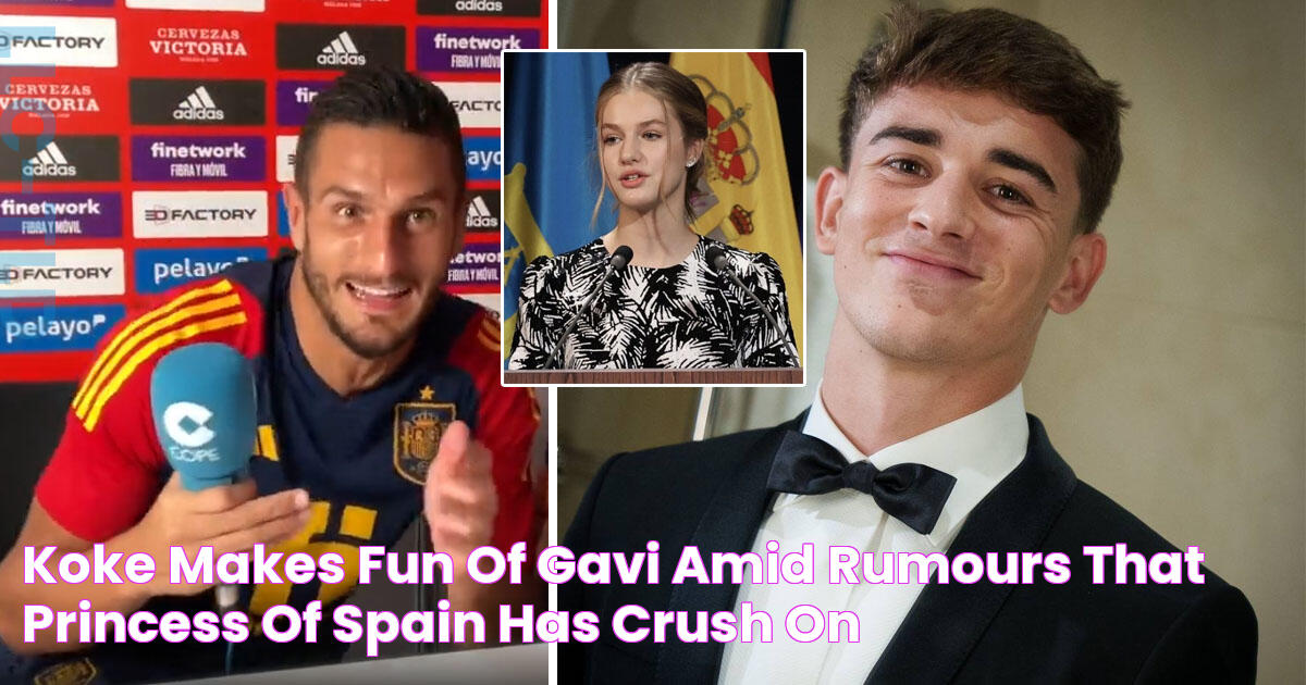 Koke makes fun of Gavi amid rumours that princess of Spain has crush on