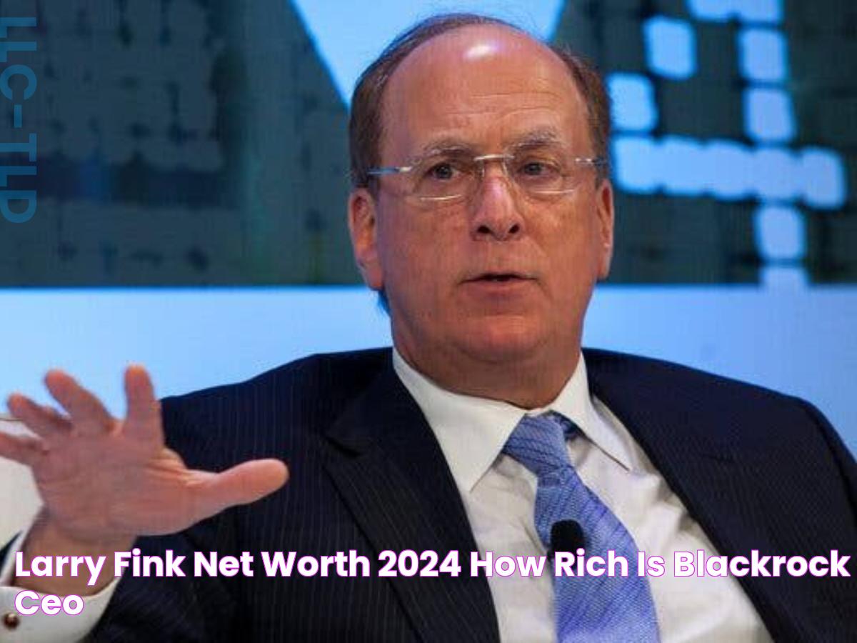 Larry Fink Net Worth 2024 How Rich Is BlackRock CEO?