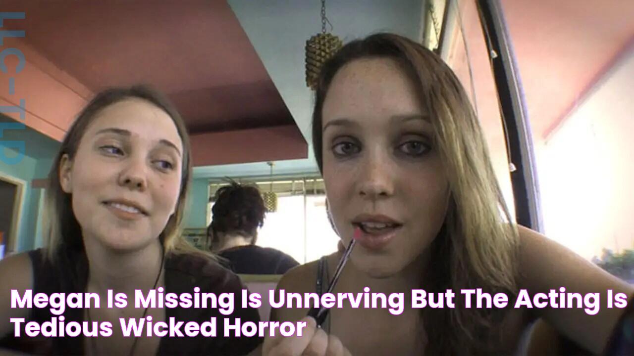 Megan Is Missing is Unnerving but the Acting is Tedious Wicked Horror