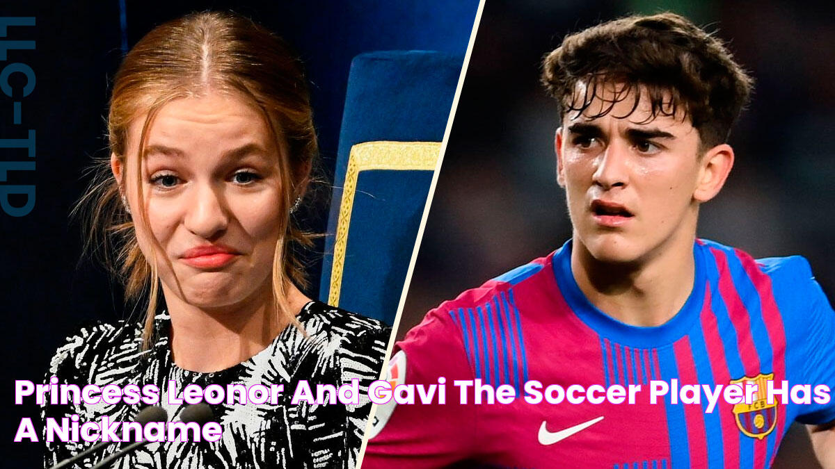 Princess Leonor and Gavi The soccer player has a nickname