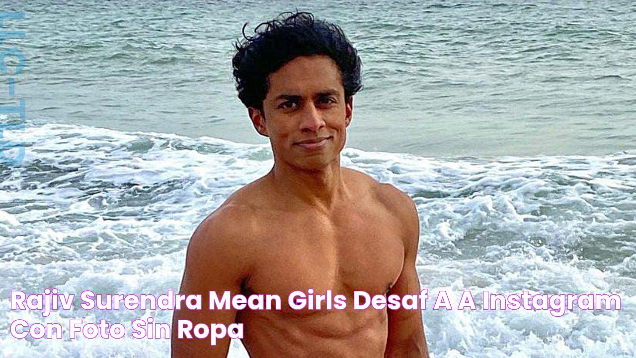 Rajiv Surendra (Mean Girls) desafía a Instagram con foto sin ropa