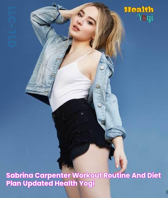 Sabrina Carpenter Workout Routine And Diet Plan [Updated] Health Yogi