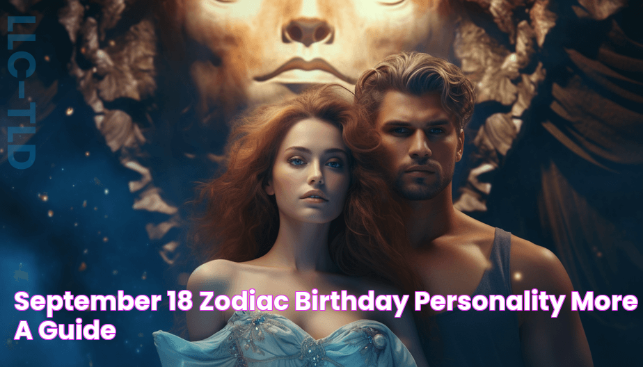 September 18 Zodiac Birthday, Personality, & More (A Guide)