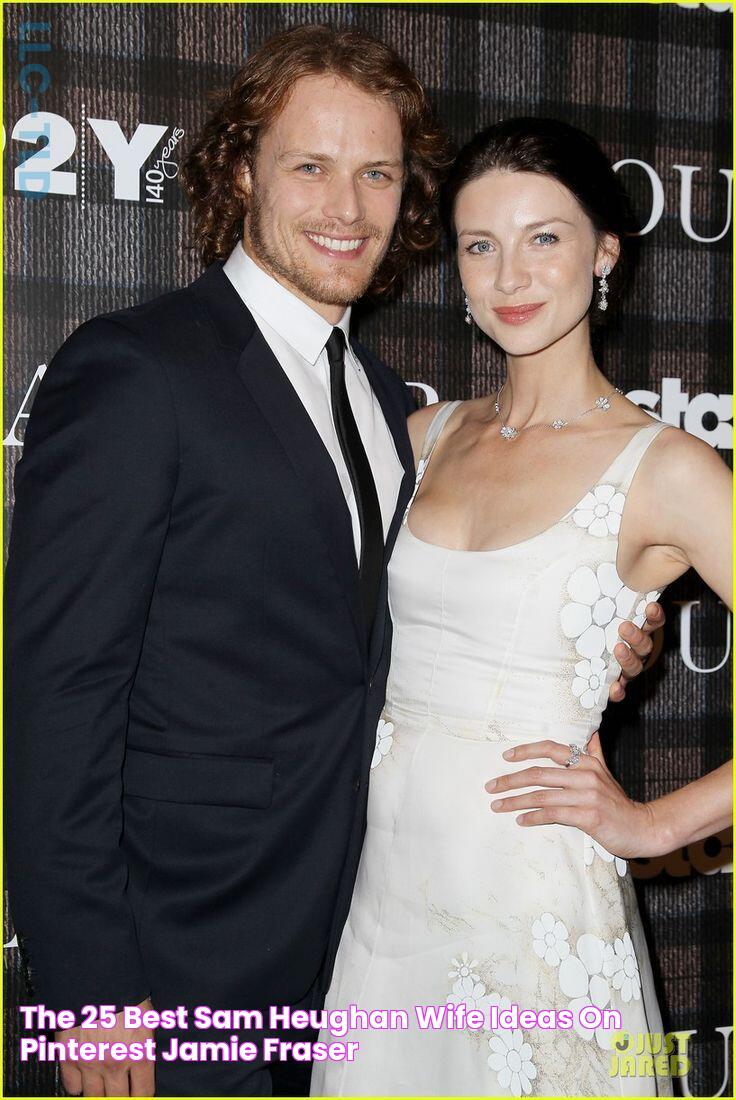 The 25+ best Sam heughan wife ideas on Pinterest Jamie fraser