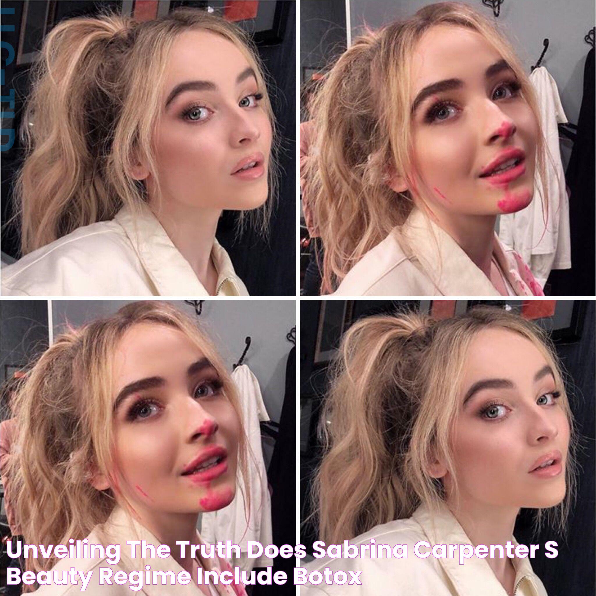 Unveiling The Truth Does Sabrina Carpenter's Beauty Regime Include Botox?