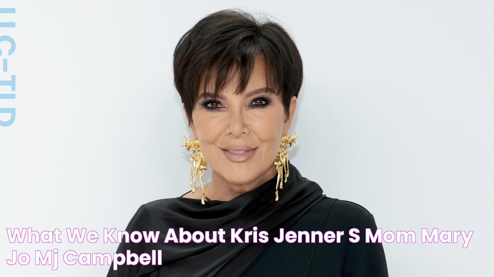 What We Know About Kris Jenner's Mom Mary Jo 'MJ' Campbell