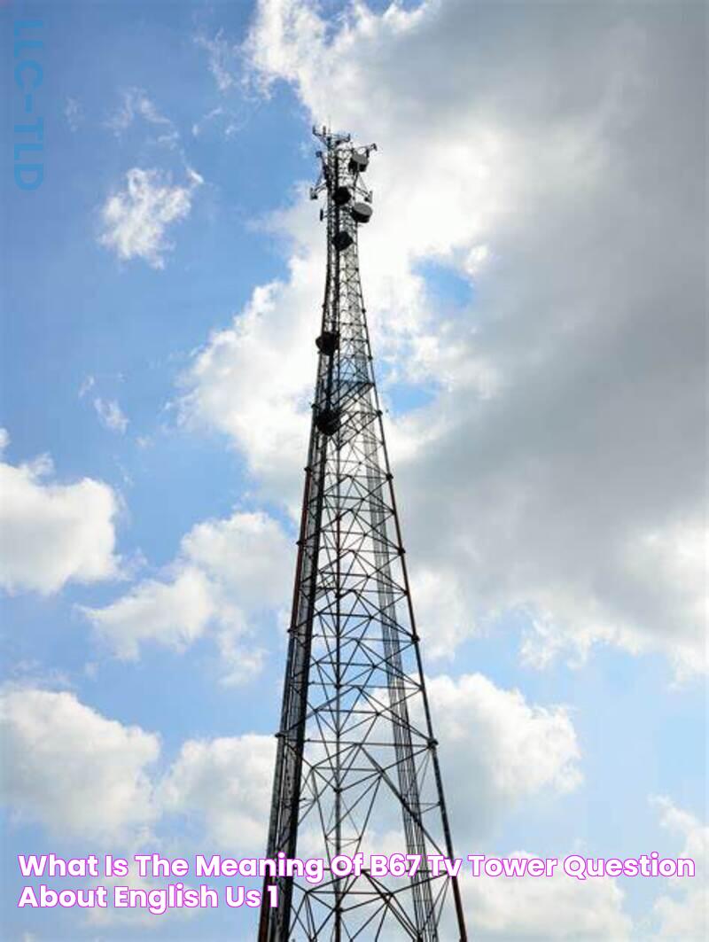 What is the meaning of "B67 TV tower"? Question about English (US