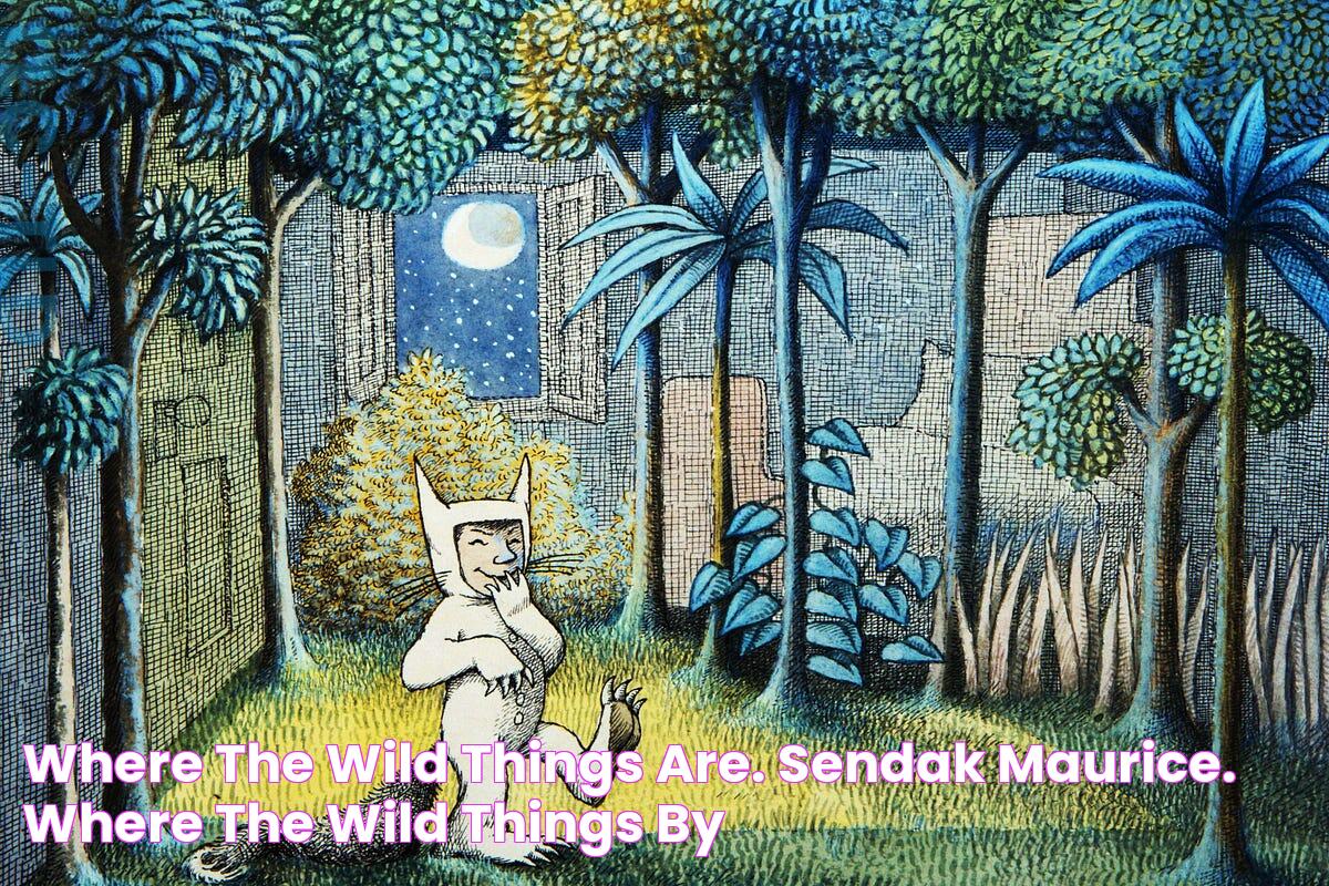 Where the Wild Things Are. Sendak, Maurice. Where the Wild Things… by