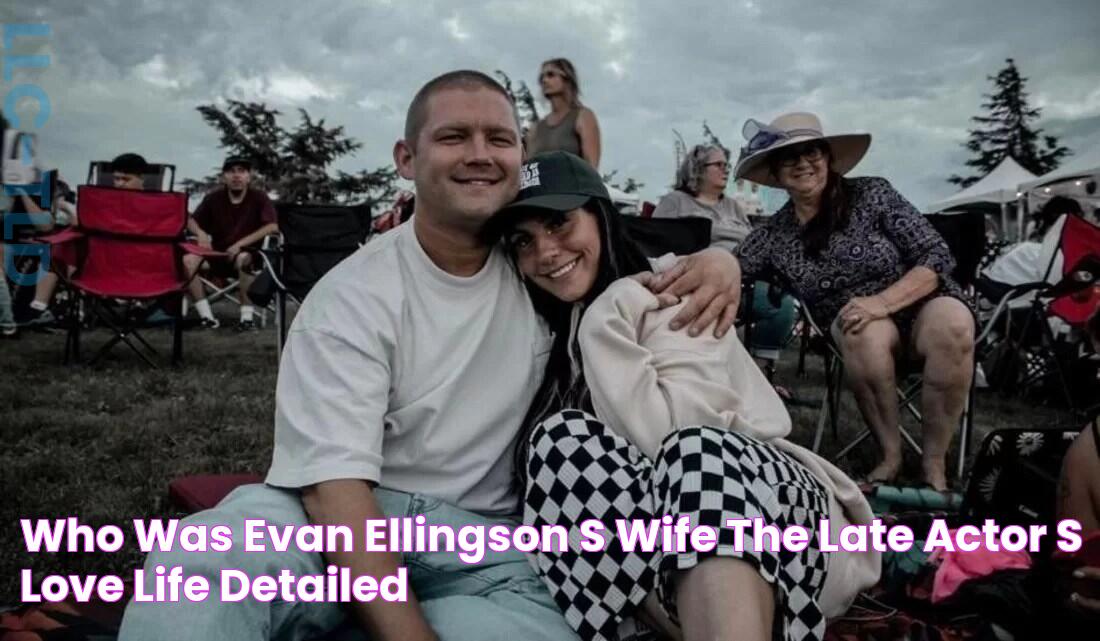 Who was Evan Ellingson's wife? The late actor's love life detailed