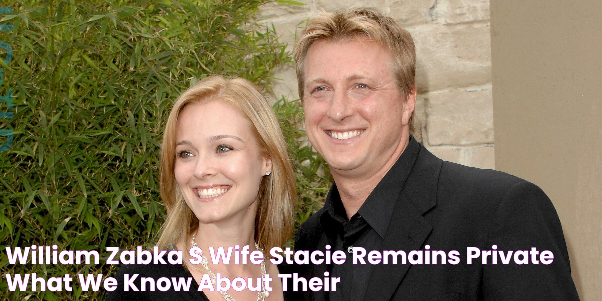 William Zabka's Wife Stacie Remains Private What We Know About Their