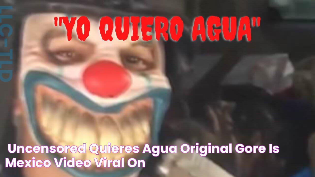 {Uncensored} Quieres Agua Original Gore Is Mexico Video Viral On