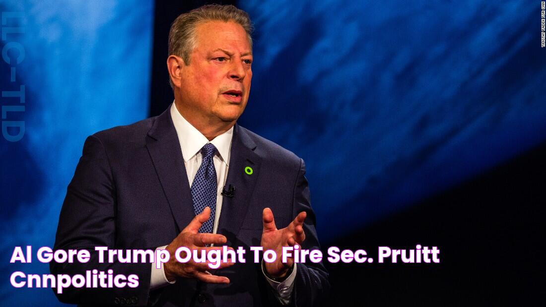 Al Gore Trump "ought to fire" Sec. Pruitt CNNPolitics