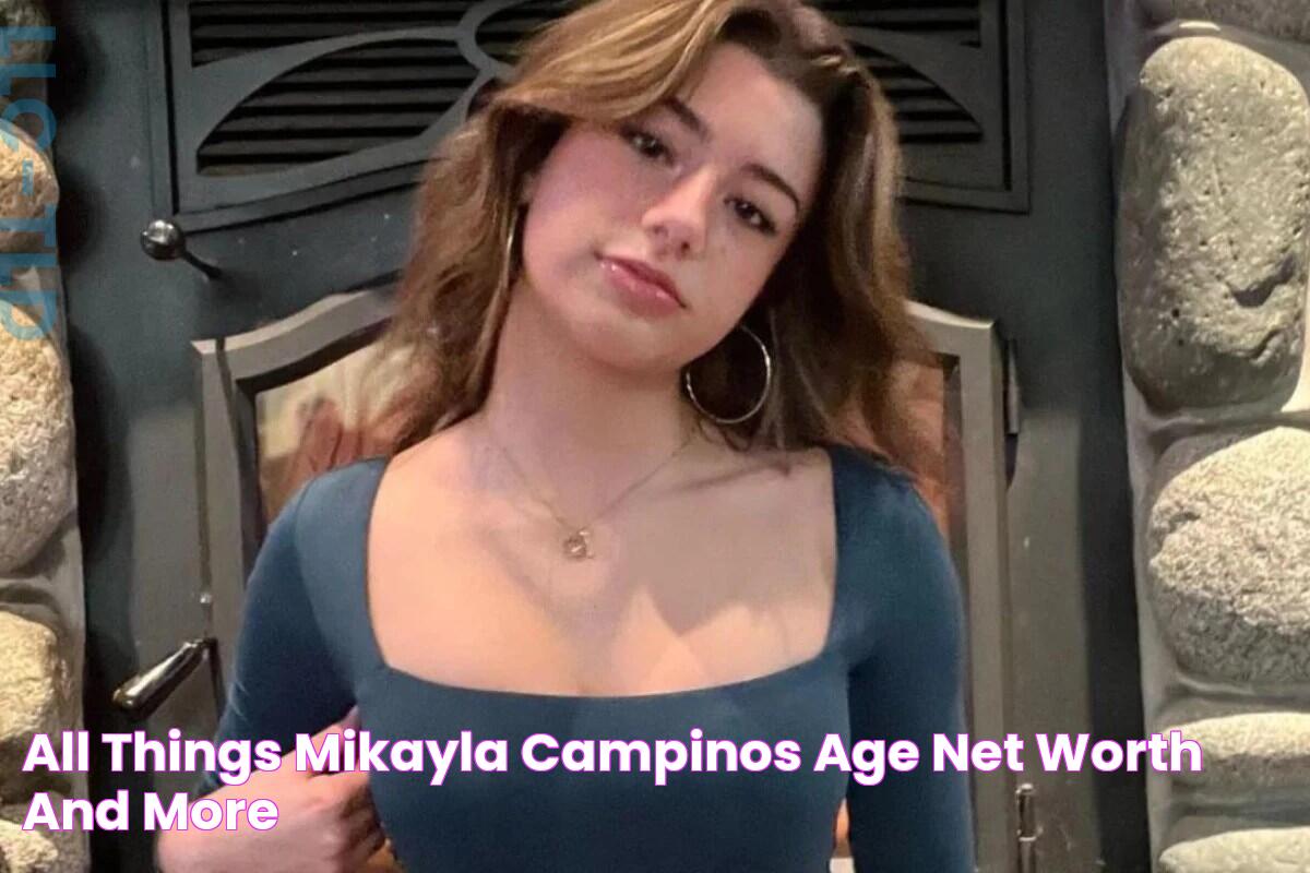 All Things Mikayla Campinos Age, Net Worth, And More!