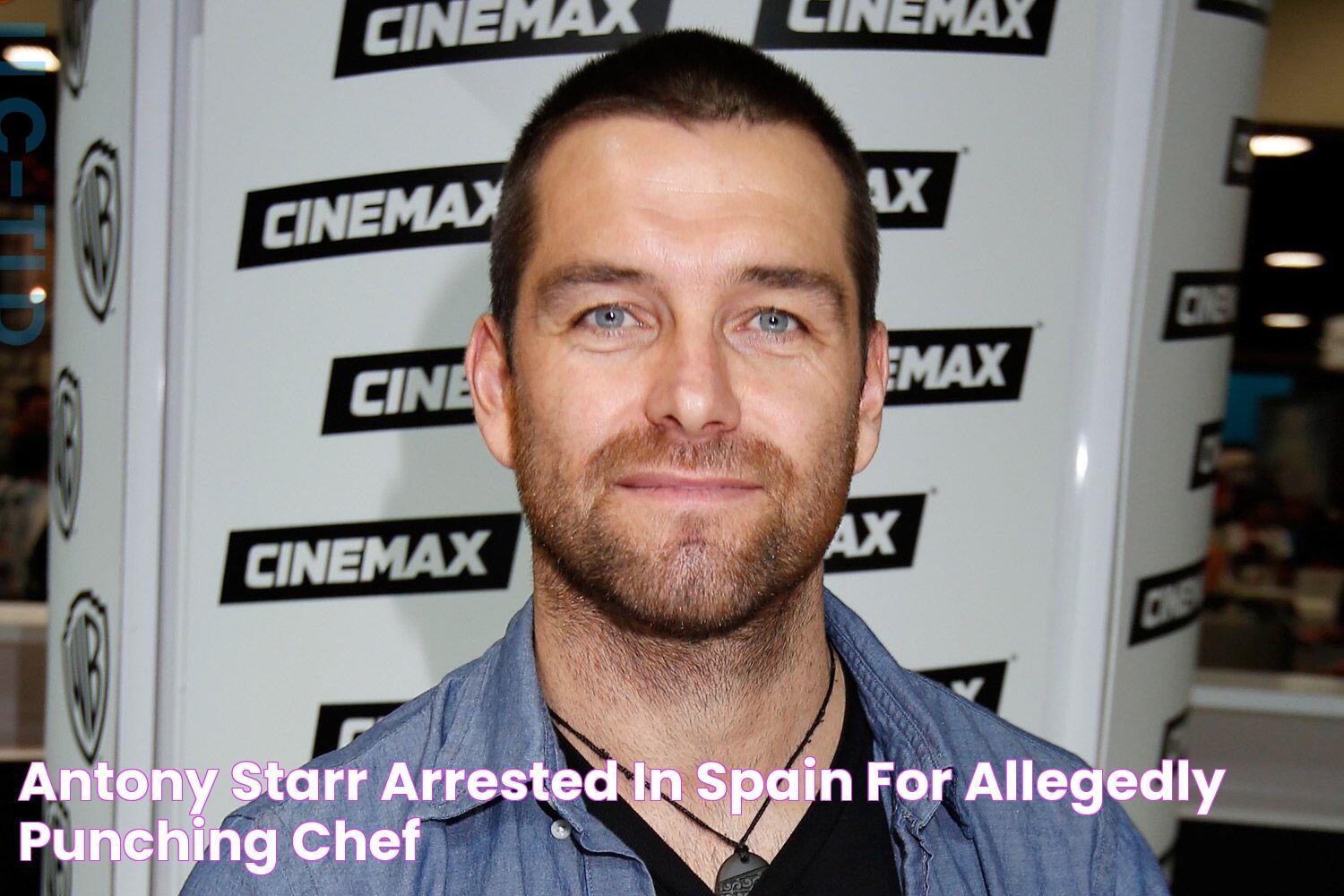 Antony Starr Arrested in Spain for Allegedly Punching Chef