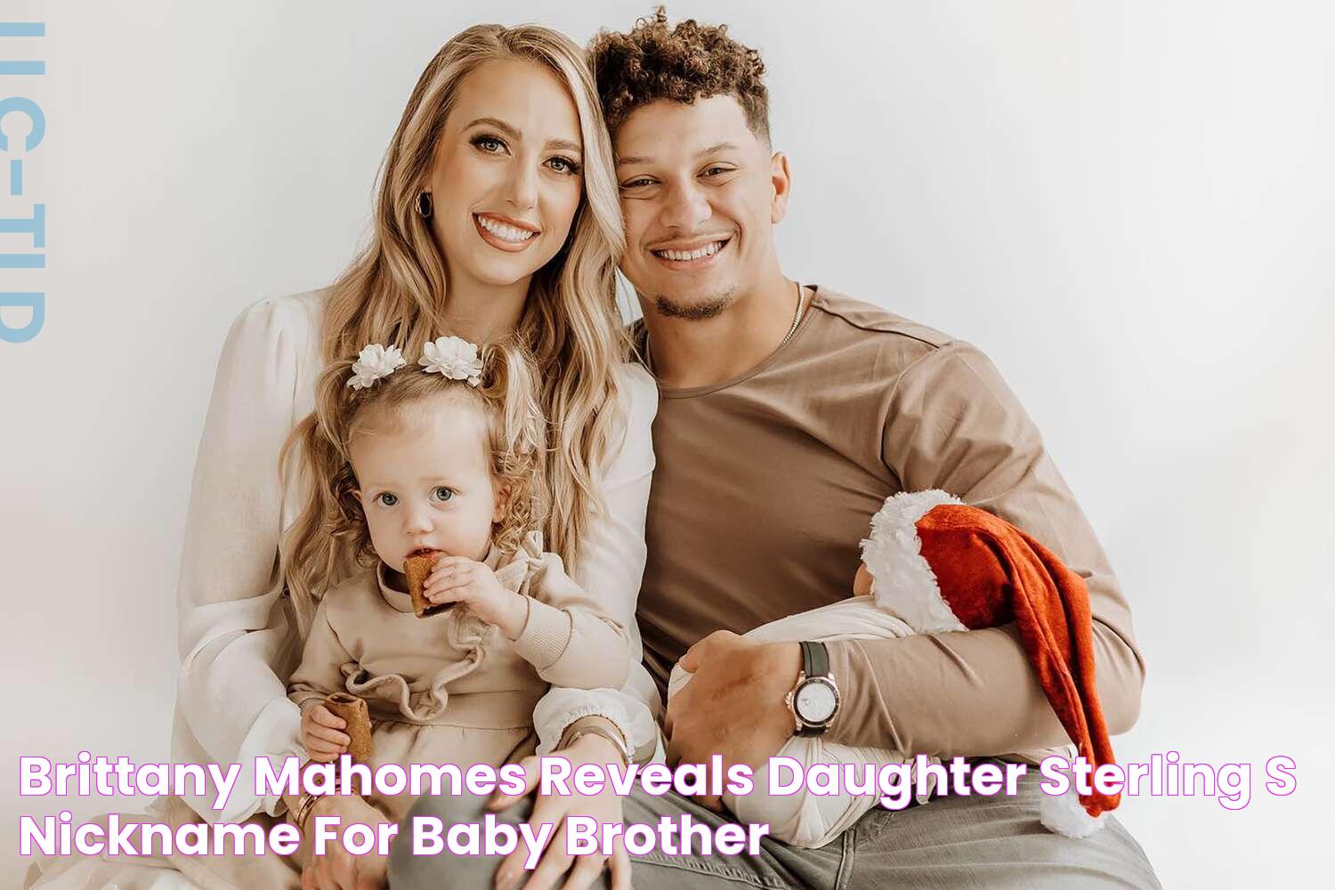 Brittany Mahomes Reveals Daughter Sterling's Nickname for Baby Brother