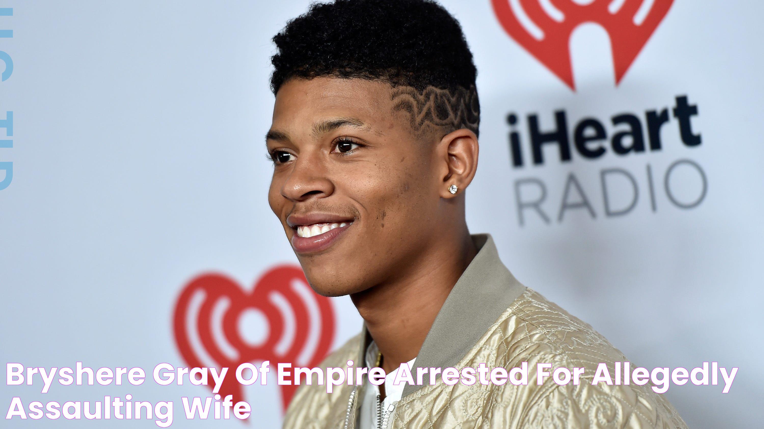 Bryshere Gray of 'Empire' arrested for allegedly assaulting wife