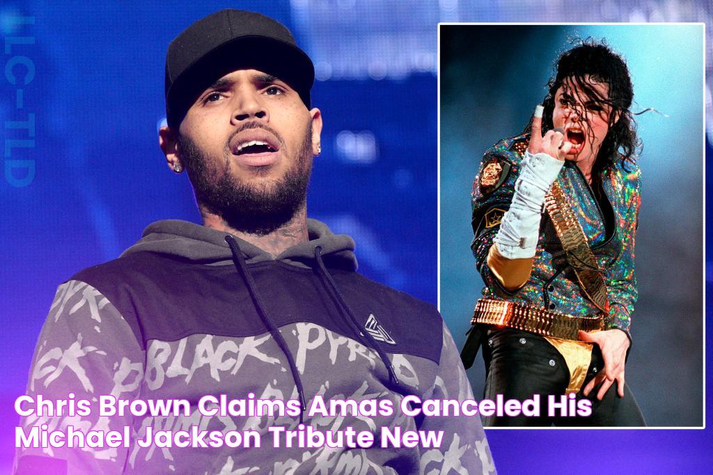 Chris Brown claims AMAs canceled his Michael Jackson tribute 'New