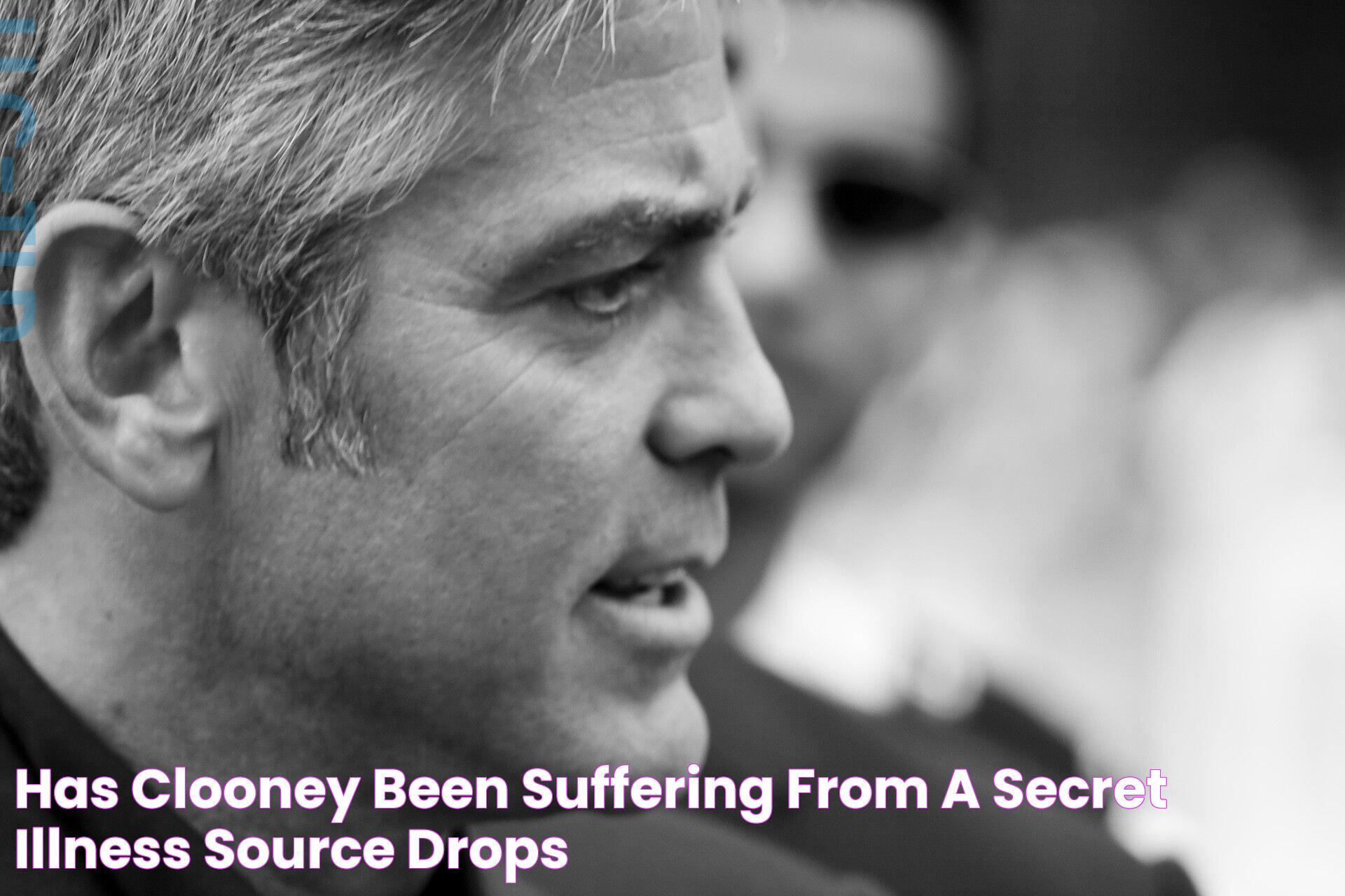 Has Clooney Been Suffering From A Secret Illness? Source Drops