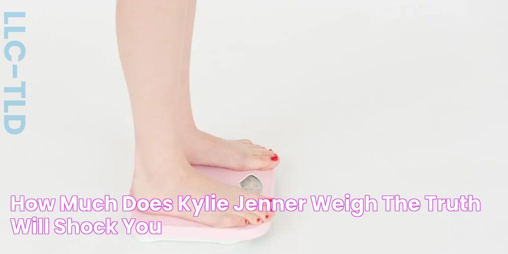 How Much Does Kylie Jenner Weigh? The Truth Will Shock You