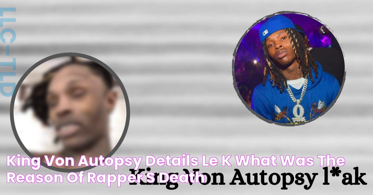 King Von Autopsy Details le*k What was The Reason of Rapper's Death