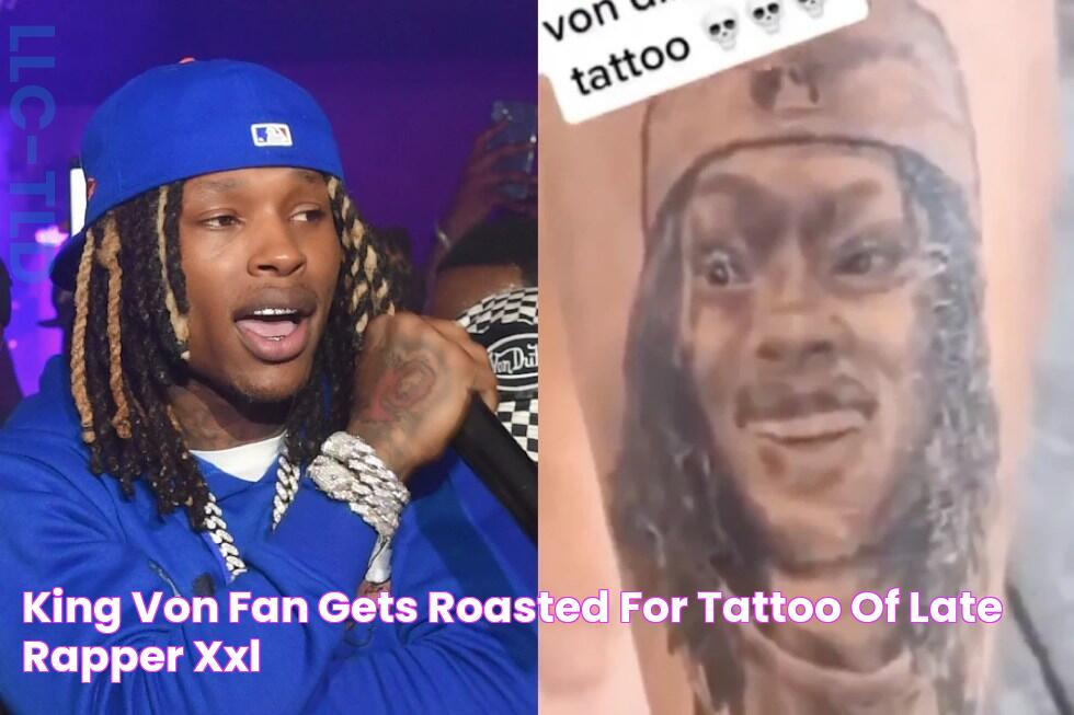 King Von Fan Gets Roasted for Tattoo of Late Rapper XXL