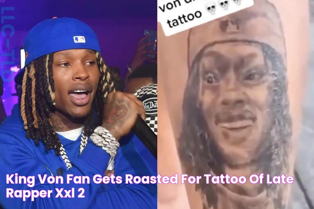 King Von Fan Gets Roasted for Tattoo of Late Rapper XXL