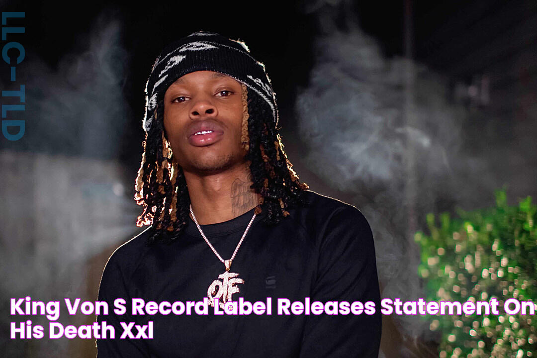 King Von's Record Label Releases Statement on His Death XXL