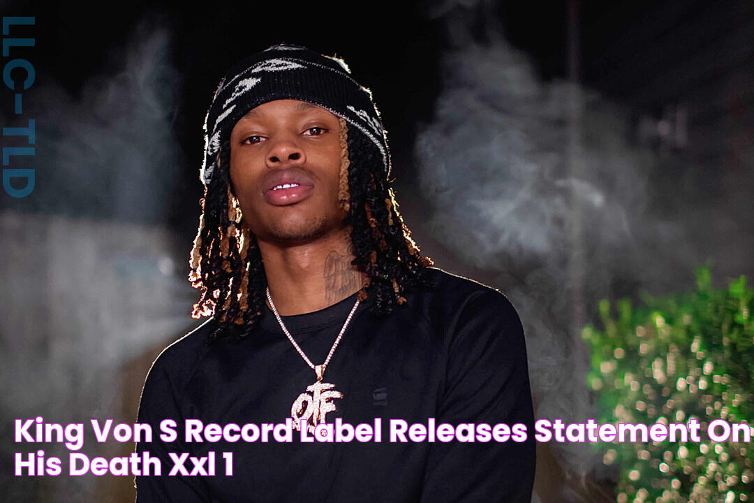 King Von's Record Label Releases Statement on His Death XXL