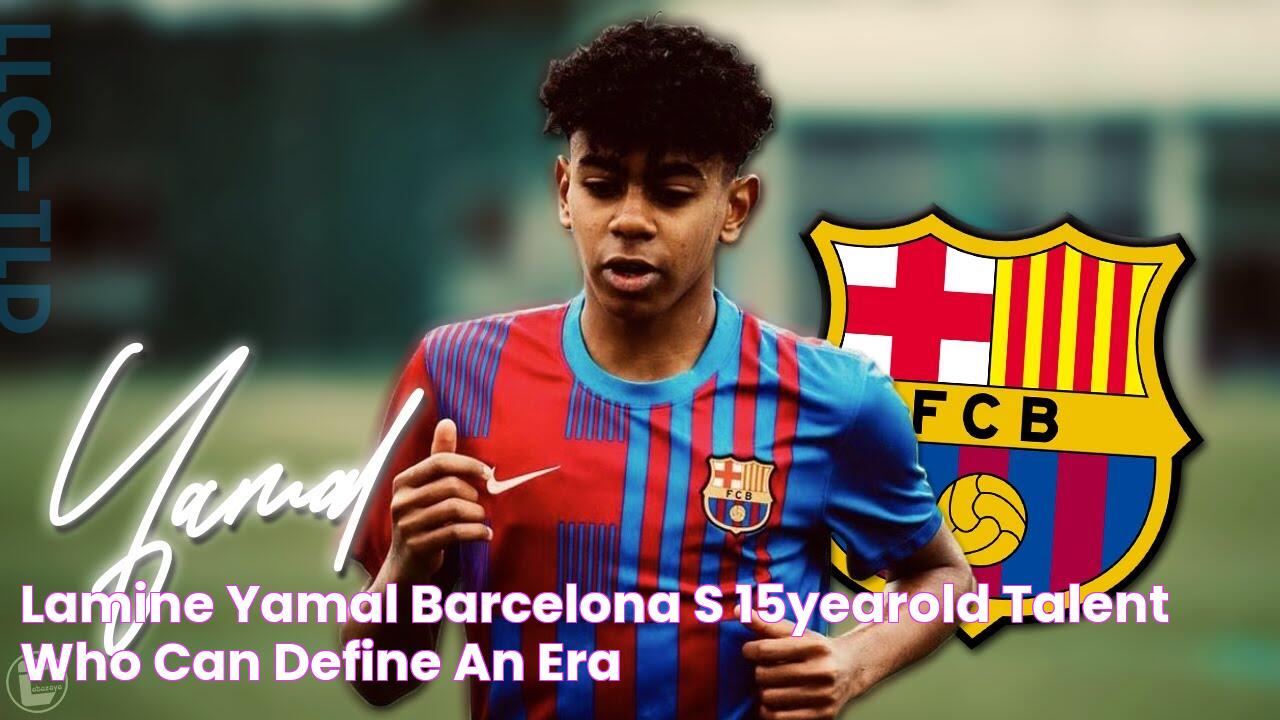 Lamine Yamal Barcelona’s 15yearold talent ‘who can define an era