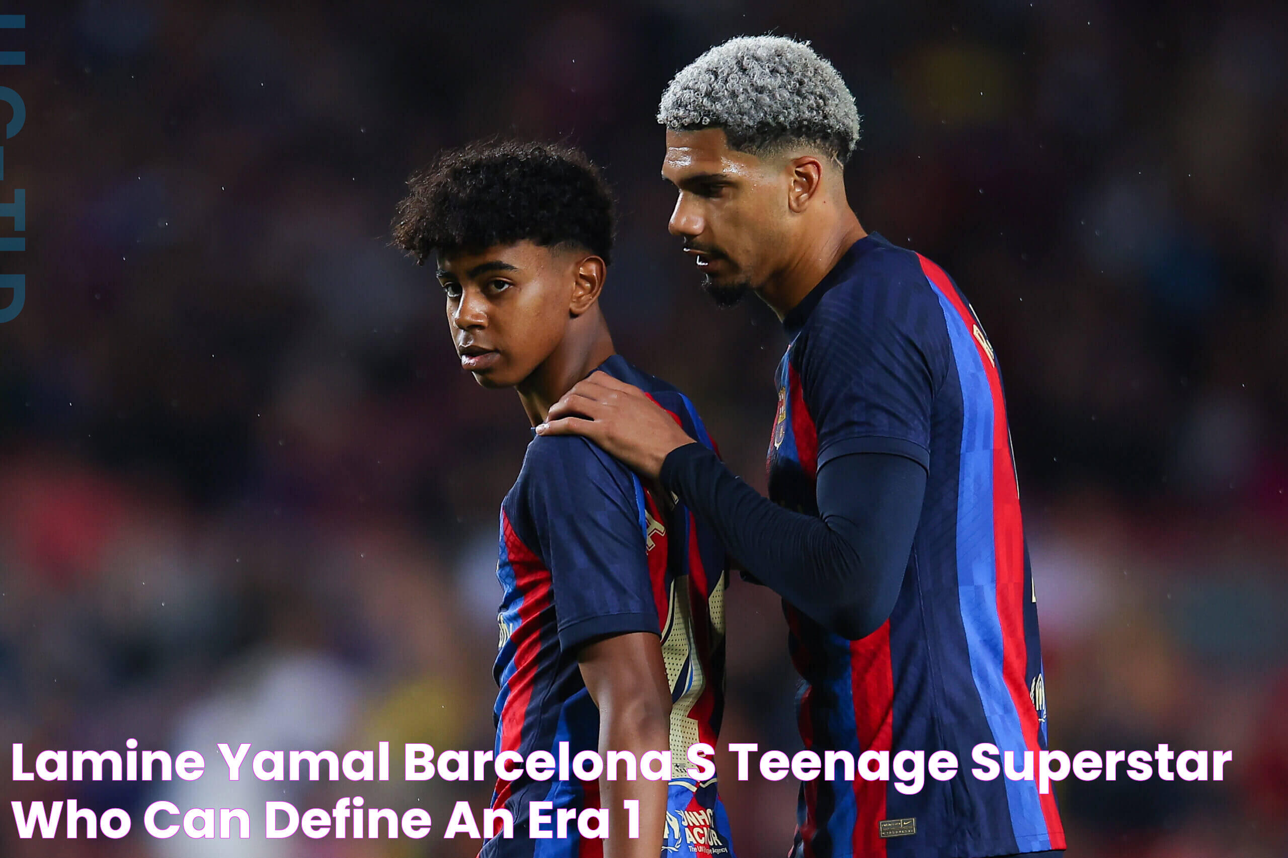 Lamine Yamal Barcelona’s teenage superstar ‘who can define an era