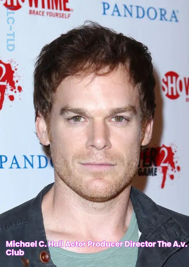 Michael C. Hall Actor, Producer, Director The A.V. Club