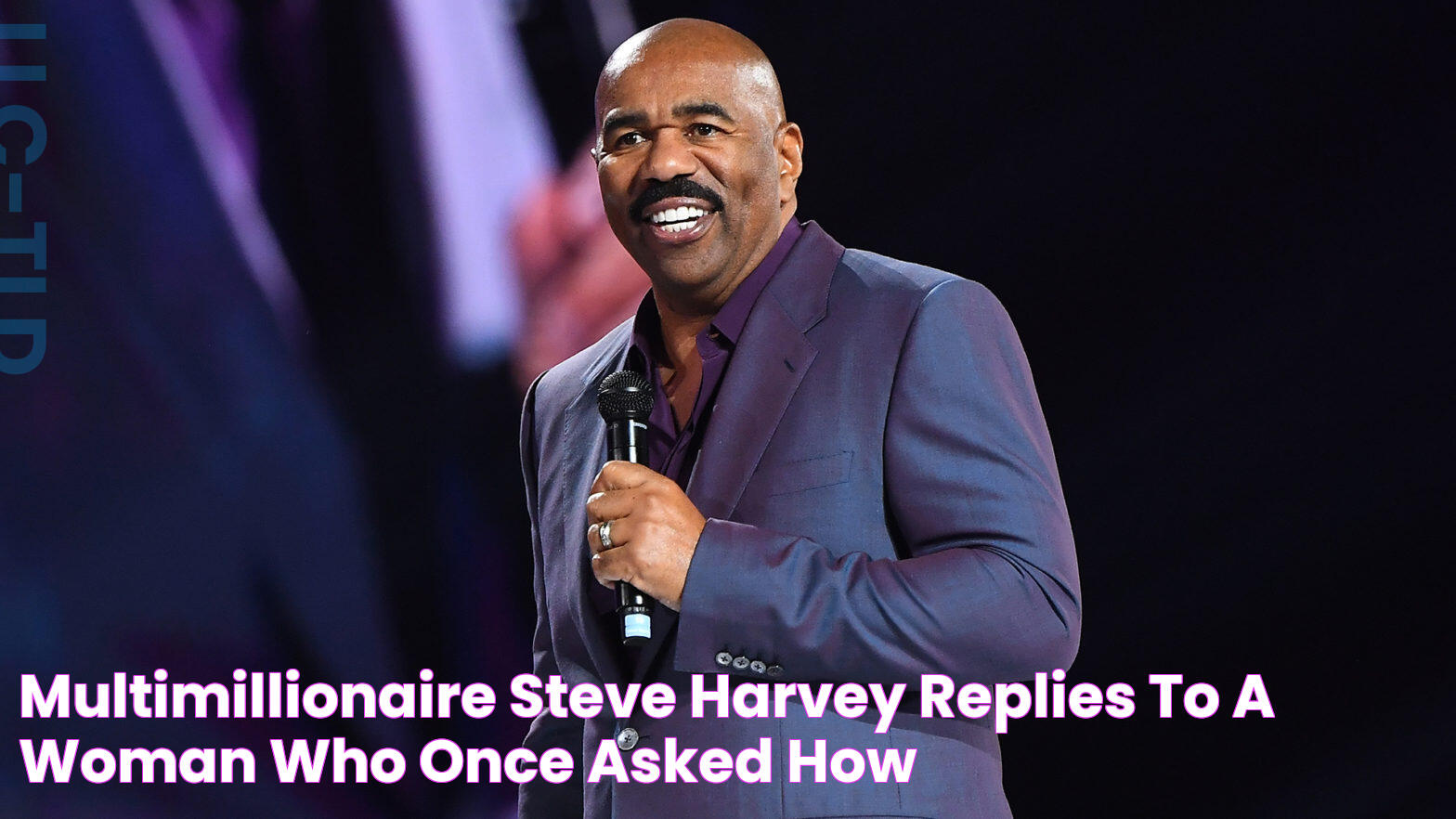 MultiMillionaire Steve Harvey Replies To A Woman Who Once Asked, 'How