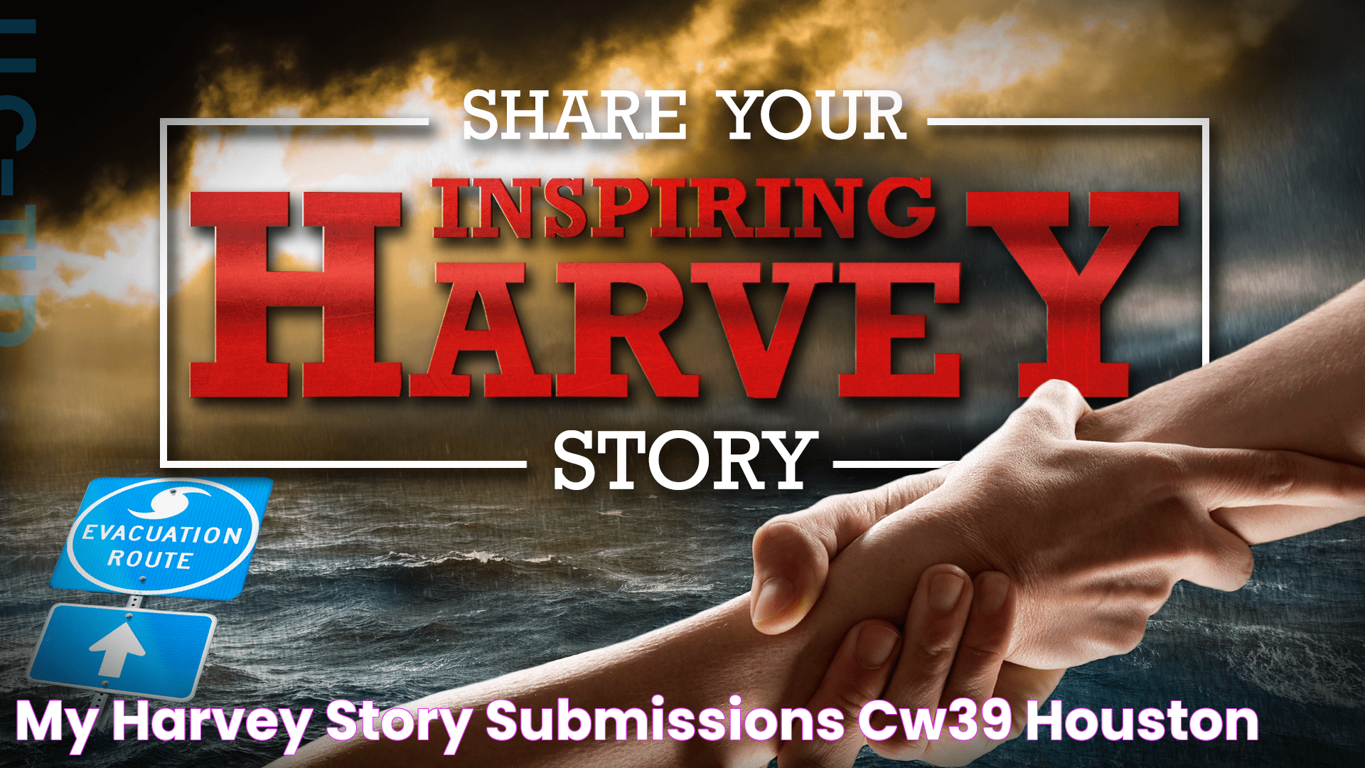 My Harvey Story Submissions CW39 Houston